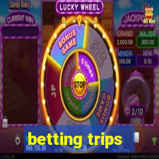 betting trips