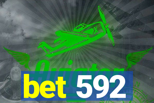 bet 592