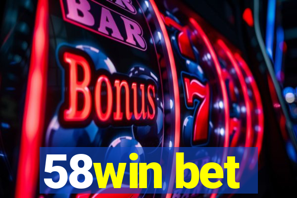 58win bet