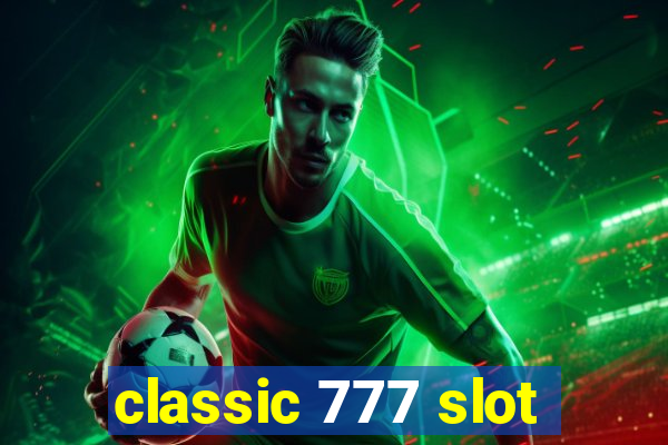 classic 777 slot