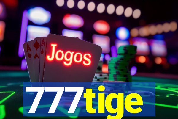 777tige