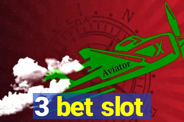 3 bet slot