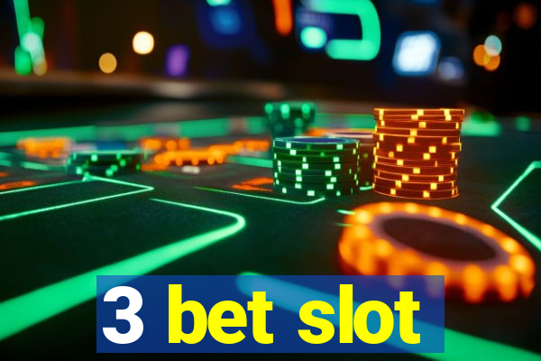 3 bet slot