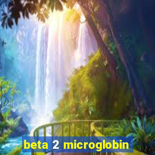 beta 2 microglobin