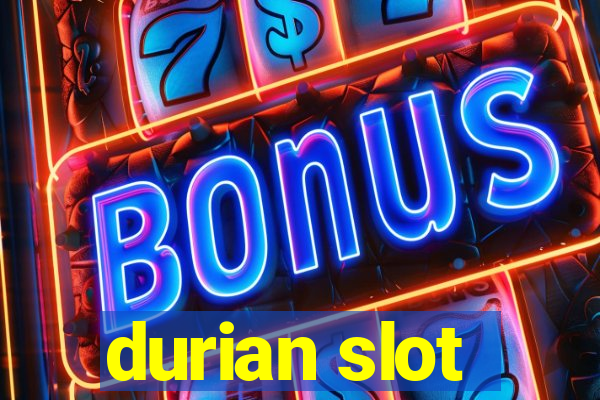 durian slot