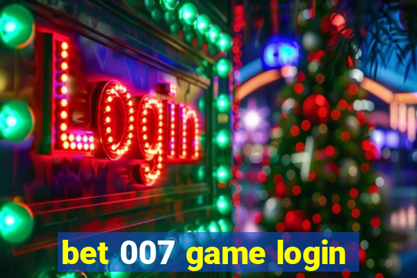 bet 007 game login