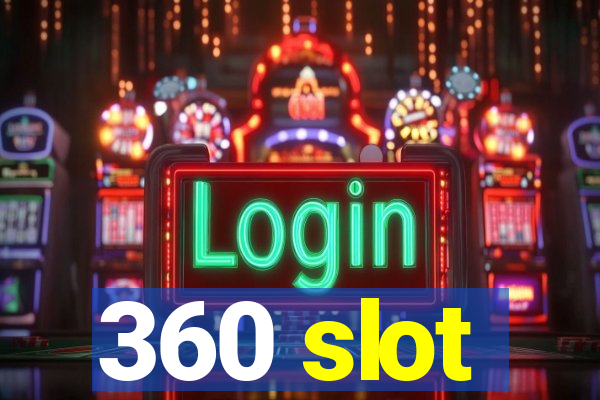 360 slot