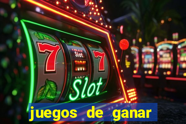 juegos de ganar dinero real chile