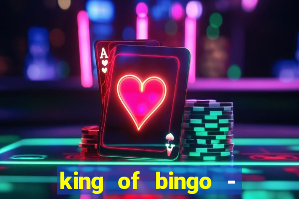 king of bingo - video bingo