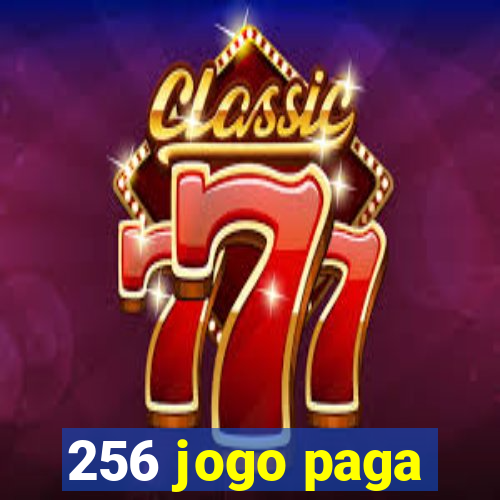 256 jogo paga