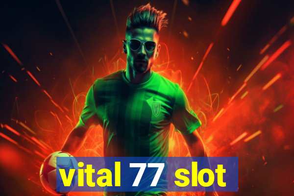 vital 77 slot