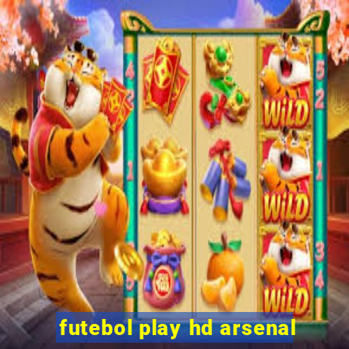 futebol play hd arsenal