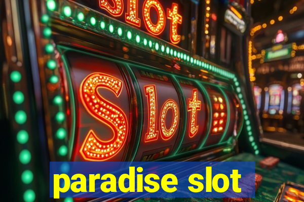 paradise slot