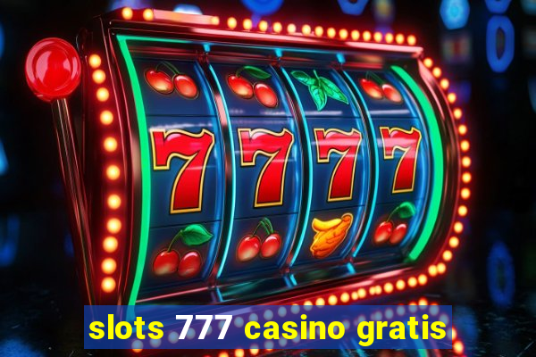 slots 777 casino gratis