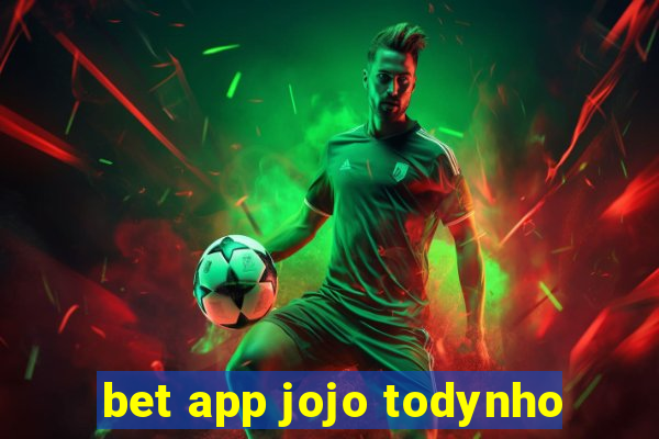 bet app jojo todynho