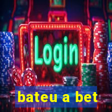 bateu a bet