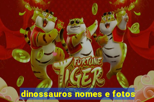 dinossauros nomes e fotos