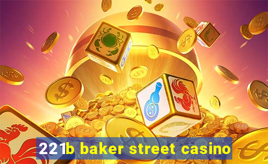 221b baker street casino