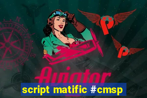 script matific #cmsp