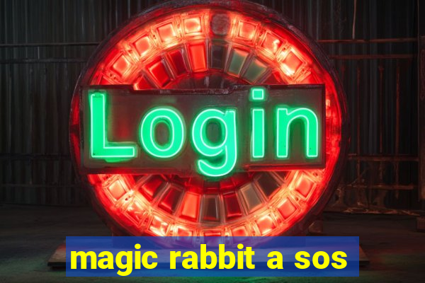 magic rabbit a sos