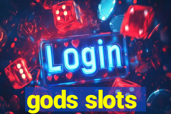 gods slots