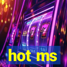 hot ms