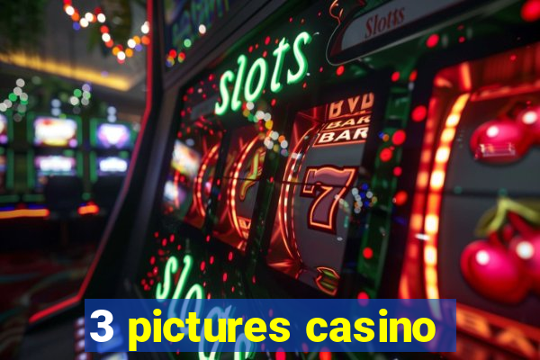 3 pictures casino