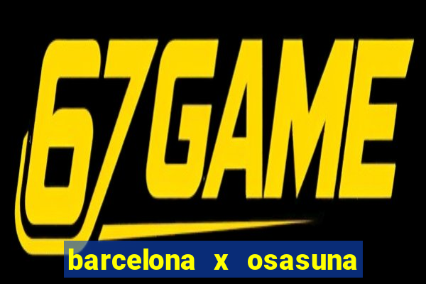 barcelona x osasuna onde assistir