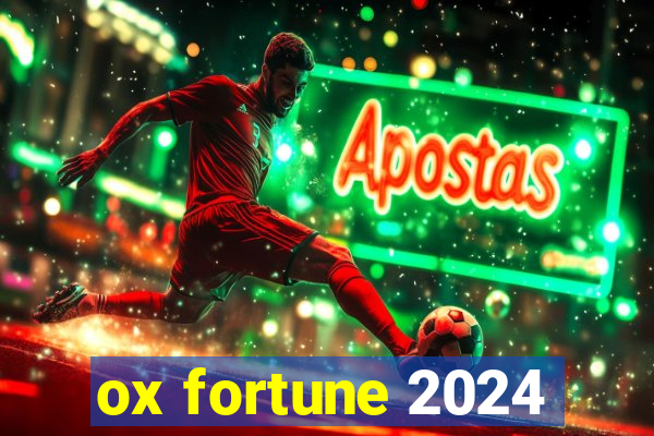 ox fortune 2024