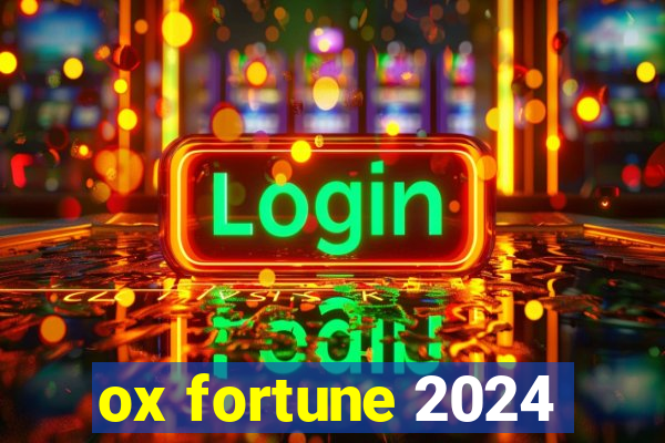 ox fortune 2024