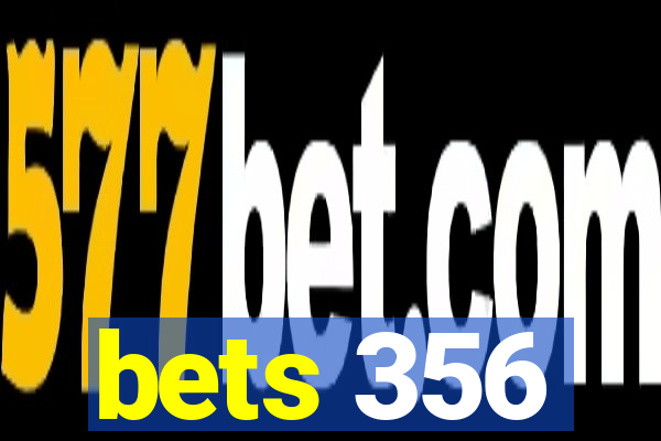 bets 356