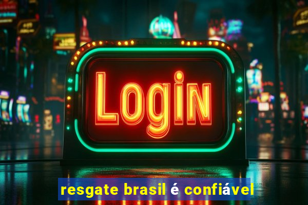 resgate brasil é confiável