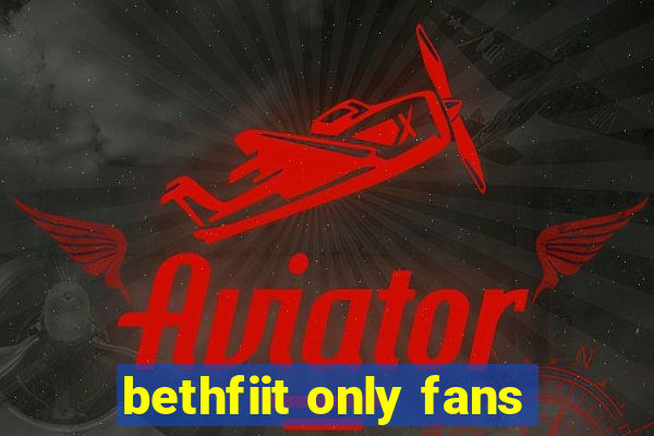 bethfiit only fans