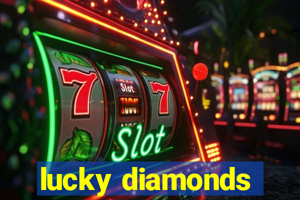 lucky diamonds