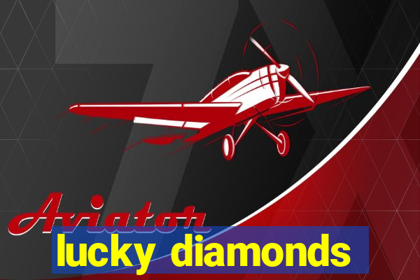 lucky diamonds