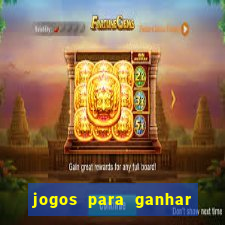 jogos para ganhar dinheiro via pix 777