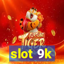 slot 9k