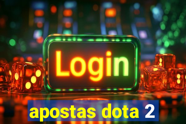 apostas dota 2