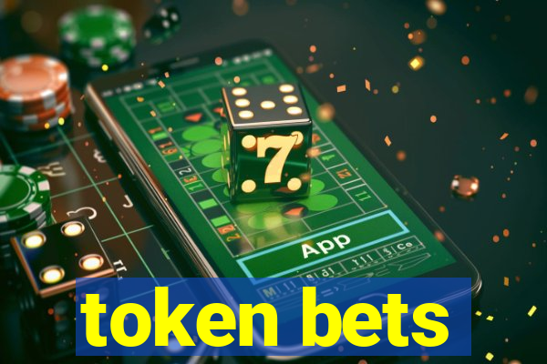 token bets