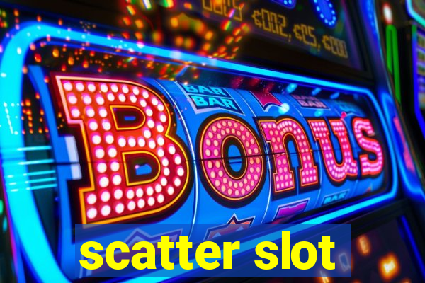 scatter slot