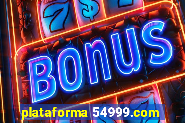 plataforma 54999.com