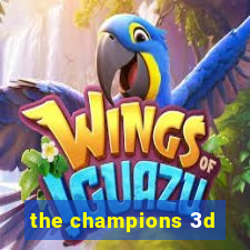 the champions 3d