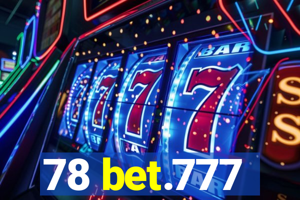 78 bet.777