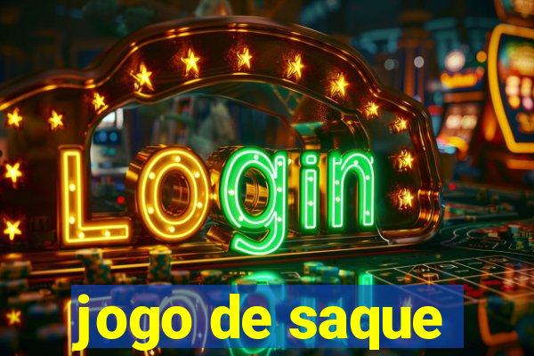 jogo de saque