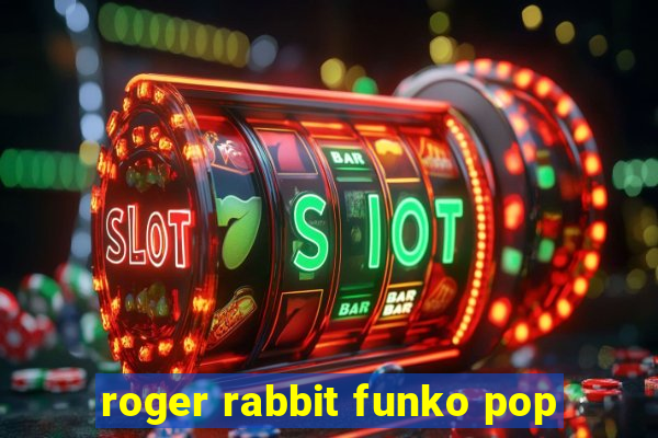 roger rabbit funko pop