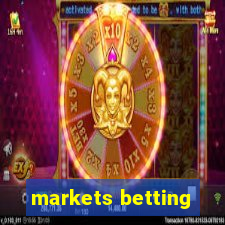 markets betting