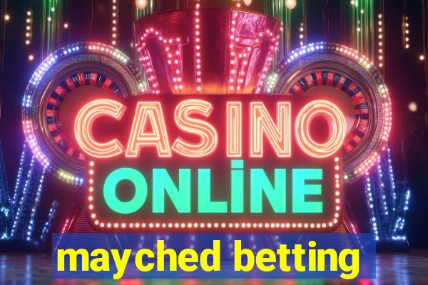 mayched betting