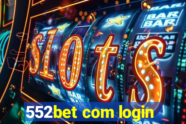 552bet com login