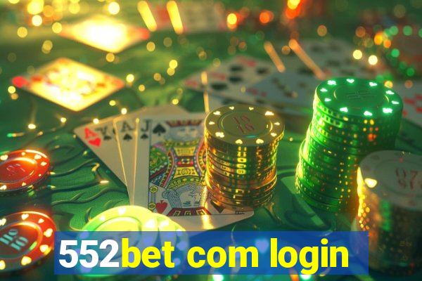 552bet com login