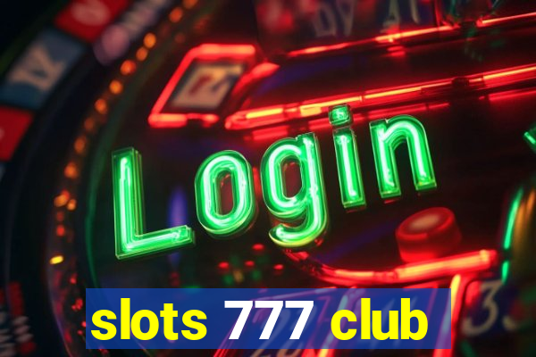 slots 777 club